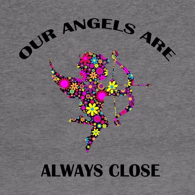 Our Angels Are Always Close by Benny Merch Pearl